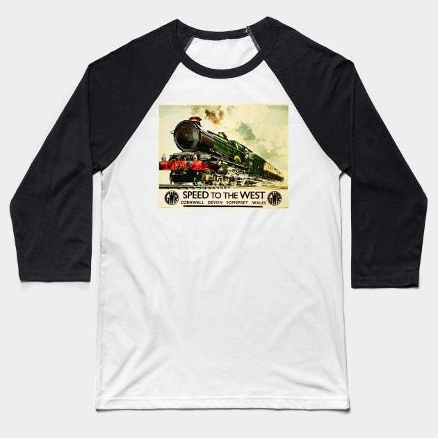 Speed To The West GWR Advertisement Vintage Steam Train Locomotive Baseball T-Shirt by vintageposters